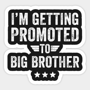 I'm getting promoted to big brother Sticker